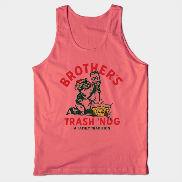 Brother's Trash 'Nog: A Family Tradition Tank Top by The Whiskey Ginger